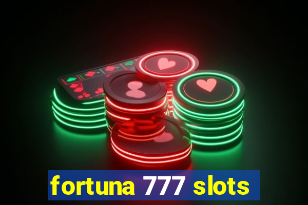 fortuna 777 slots